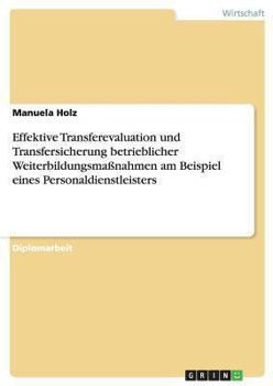Paperback Transfererfolg bei betrieblichen Weiterbildungsmaßnahmen: Handlungsempfehlungen für einen Transfer in die berufliche Praxis [German] Book