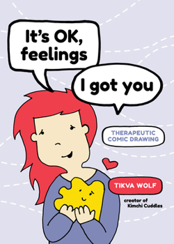 Paperback It's Ok, Feelings, I Got You: Therapeutic Comic Drawing Book