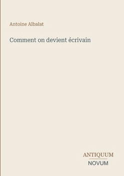 Comment on devient écrivain (French Edition)