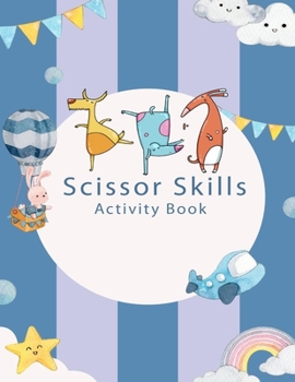 Paperback Scissor Skills Activity Book: A Cutting Practice Preschool Workbook for Toddlers and Kids with 40 Color & Cut Designs Book