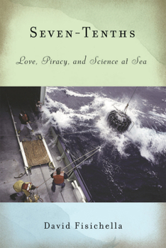Paperback Seven-Tenths: Love, Piracy, and Science at Sea Book