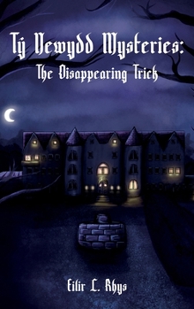 Hardcover Tŷ Newydd Mysteries: The Disappearing Trick Book