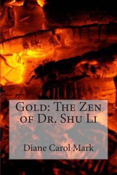 Paperback Gold: The Zen of Dr. Shu Li Book