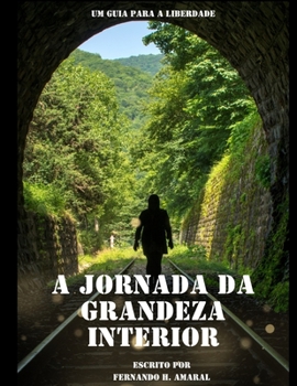 Paperback A Jornada Para a Grandeza Interior: Um Guia Para a Liberdade [Portuguese] Book