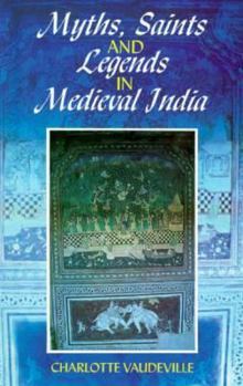 Hardcover Myths, Saints and Legends in Medieval India Book