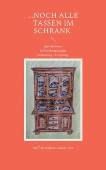 Paperback ...noch alle Tassen im Schrank: Sprichwörter & Redewendungen Bedeutung - Ursprung [German] Book