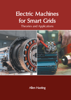 Hardcover Electric Machines for Smart Grids: Theories and Applications Book