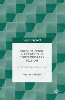 Hardcover Present Tense Narration in Contemporary Fiction: A Narratological Overview Book