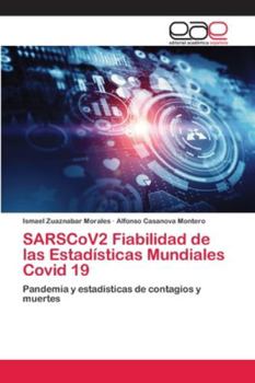SARSCoV2 Fiabilidad de las Estadísticas Mundiales Covid 19: Pandemia y estadísticas de contagios y muertes