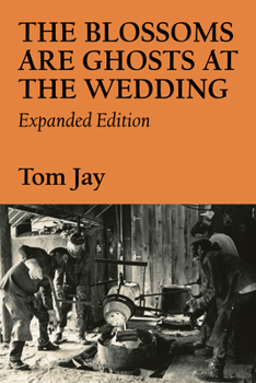 Paperback The Blossoms Are Ghosts at the Wedding: Expanded Edition Book