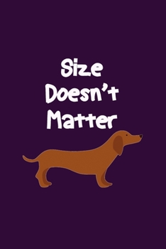 Paperback Size Doesn't Matter: Journal Simple Fun Cute Hot Dog Doxies Notebooks - Girls Women Men Kids - Back to School Writing Diary Keep Memories P Book
