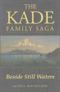 Kad Family Saga: Beside Still Waters - Book #4 of the Kade Family Saga