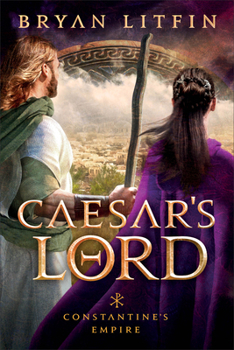 Caesar's Lord - Book #3 of the Constantine's Empire