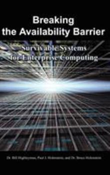 Hardcover Breaking the Availability Barrier: Survivable Systems for Enterprise Computing Book
