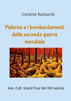 Paperback Paternò e i bombardamenti della seconda guerra mondiale [Italian] Book