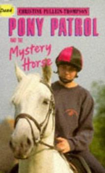 Pony Patrol and the Mystery Horse (Dash S.) - Book #4 of the Pony Patrol