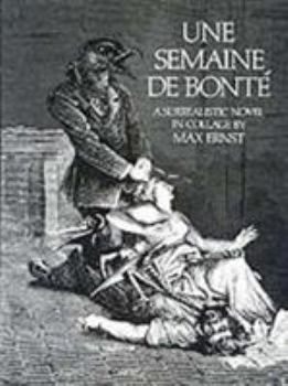 Paperback Une Semaine de Bonté: A Surrealistic Novel in Collage Book