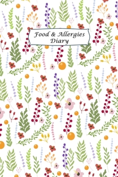Food & Allergies Diary: Professional Food Intolerance Diary: Daily Journal to Track Foods, Triggers and Symptoms to Help Improve Crohn`s, IBS, Celiac Disease and Other Digestive Disorders