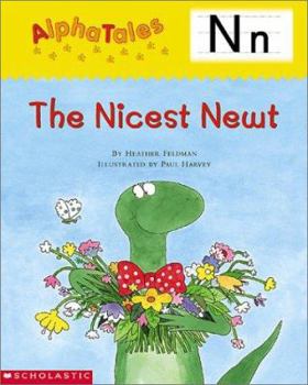 Paperback Alphatales (Letter N: The Nicest Newt): A Series of 26 Irresistible Animal Storybooks That Build Phonemic Awareness & Teach Each Letter of the Alphabe Book