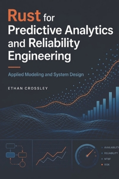 Paperback Rust for Predictive Analytics and Reliability Engineering: Applied Modeling and System Design Book