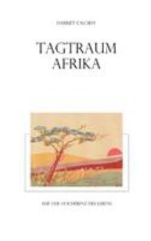 Paperback Tagtraum Afrika: Auf der Hochebene des Lebens [German] Book