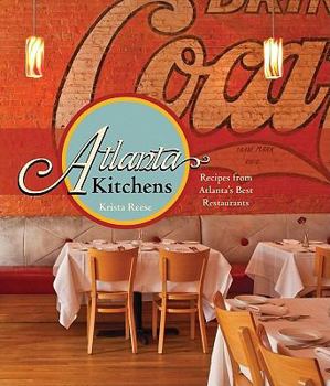 Hardcover Atlanta Kitchens: Recipes from Atlanta's Best Restaurants Book
