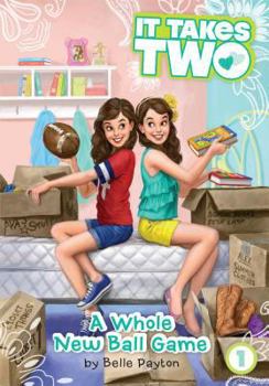 A Whole New Ball Game - Book #1 of the It Takes Two