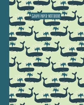 Graph Paper Notebook: Large 4x4 Blank Quadrille Ruled Squared Grid Pages Journal | Whimsical Whale Pattern Cover Design in Sea Green and Ocean Blue