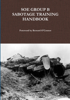 Paperback SOE Group B Sabotage Training Handbook Book