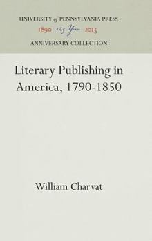 Hardcover Literary Publishing in America, 1790-1850 Book