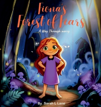 Hardcover Fiona's Forest of Fears: A Way Through Worry Book