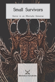 Paperback Small Survivors: Horror in an Alternate Universe -- With Introductory Adventure Book