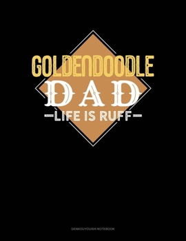 Paperback Goldendoodle Dad Life Is Ruff: Genkouyoushi Notebook Book