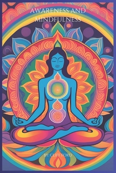 Paperback Awareness and Mindfulness: Cultivating Clarity, Calm, and Connection Book