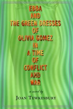 Paperback Ebba and the Green Dresses of Olivia Gomez in a Time of Conflict and War Book