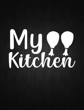My Kitchen: Recipe Notebook to Write In Favorite Recipes | Best Gift for your MOM | Cookbook For Writing Recipes | Recipes and Notes for Your Favorite for Women, Wife, Mom 8.5" x 11"