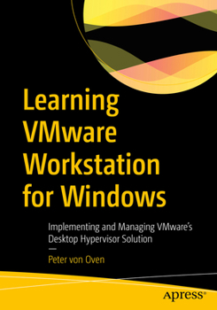 Paperback Learning Vmware Workstation for Windows: Implementing and Managing Vmware's Desktop Hypervisor Solution Book