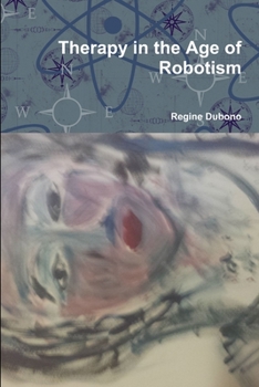 Paperback Therapy in the Age of Robotism Book