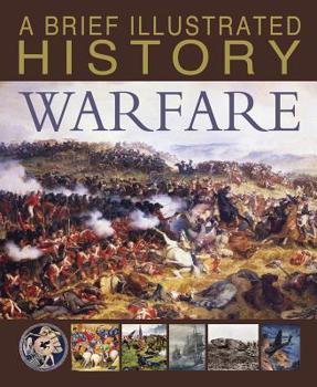 Hardcover A Brief Illustrated History of Warfare Book