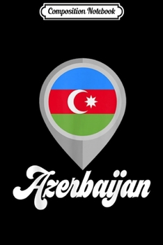 Paperback Composition Notebook: AZERBAIJAN Flag PIN I Love AZERBAIJAN Travel Journal/Notebook Blank Lined Ruled 6x9 100 Pages Book