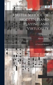 Hardcover Master School of Modern Piano Playing and Virtuosity; a Universal Method; Volume 4 Book
