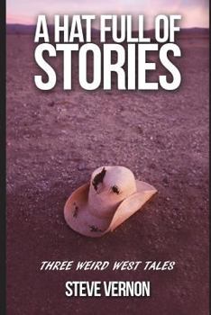 Paperback A Hat Full of Stories: Three Weird West Tales Book