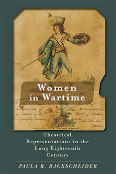 Paperback Women in Wartime: Theatrical Representations in the Long Eighteenth Century Book