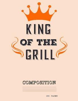 Paperback King of the grill composition notebook Book