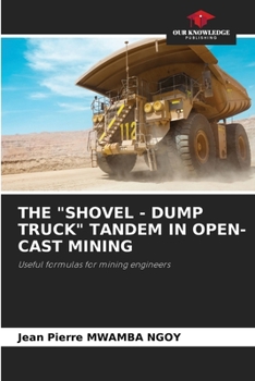 The "Shovel - Dump Truck" Tandem in Open-Cast Mining