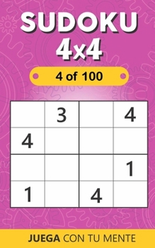 Paperback SUDOKU 4x4 - of 100: Collection of 100 different SUDOKUS 4x4 for Adults and for All who Want to Test their Mind and Increase Memory Having Book