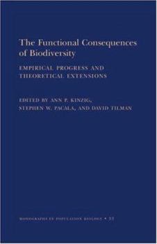 The Functional Consequences of Biodiversity: Empirical Progress and Theoretical Extensions. - Book #33 of the Monographs in Population Biology