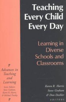 Paperback Teaching Every Child Every Day: Learning in Diverse Schools and Classrooms (Advances in Teaching & Learning Series) Book