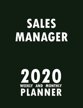 Paperback Sales Manager 2020 Weekly and Monthly Planner: 2020 Planner Monthly Weekly inspirational quotes To do list to Jot Down Work Personal Office Stuffs Kee Book