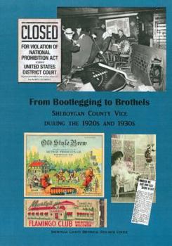 Paperback From Bootlegging to Brothels: Sheboygan County during the 1920s and 1930s Book